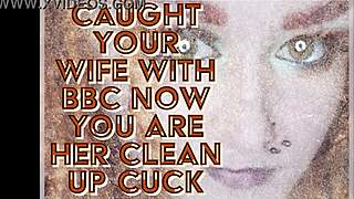 Caught Wife with BBC! You're Her Cleanup Cuck Now!